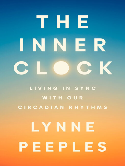 Title details for The Inner Clock by Lynne Peeples - Available